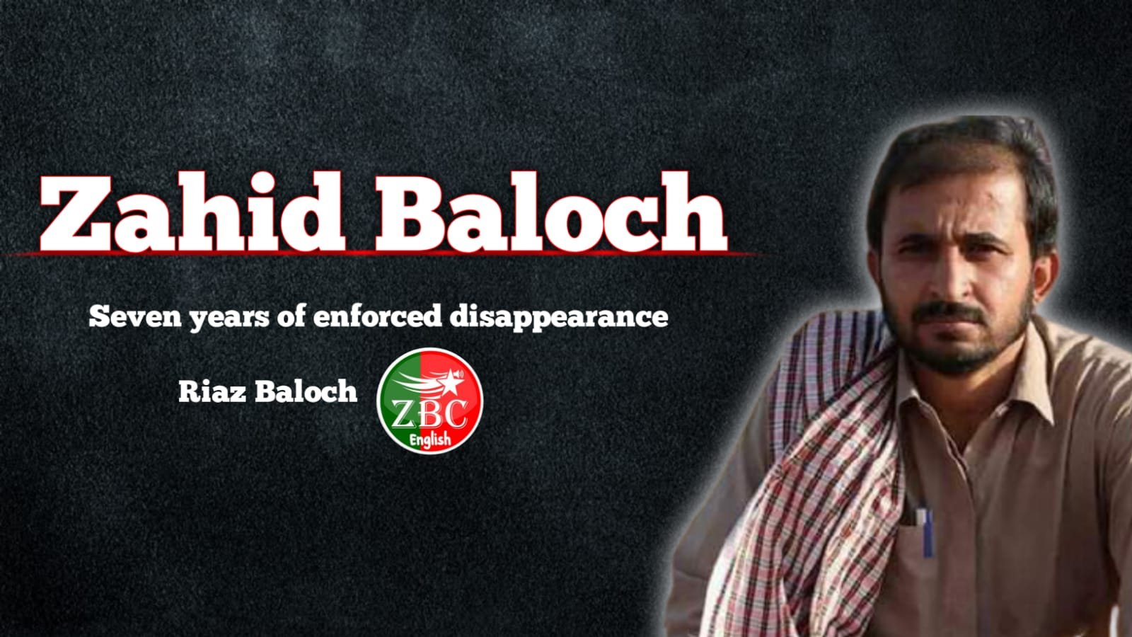 Zahid Baloch – Seven years of enforced disappearance