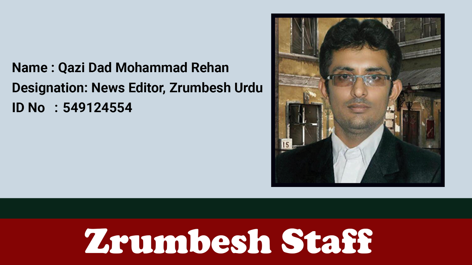 Qazi Rehan| News Editor , Zrumbesh | ID 549124555 | Barcode 5491245526946 | Zrumbesh